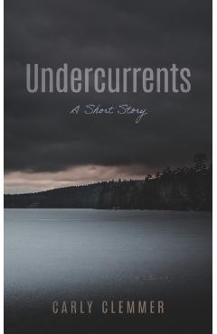 Undercurrents - Carly Clemmer