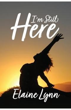 Coperta cărții 'I'm Still Here - Elaine Lynn'