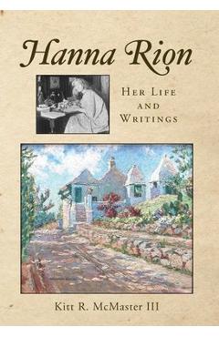 Coperta cărții 'Hanna Rion: Her Life and Writings - Kitt R. Mcmaster'