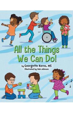 All the Things We Can Do! - Georgette Kores