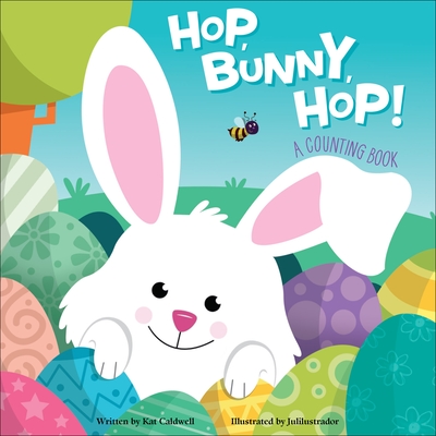 Hop, Bunny, Hop!: A Counting Book - Kat Caldwell