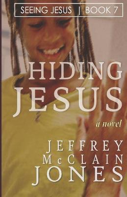 Hiding Jesus - Jeffrey Mcclain Jones