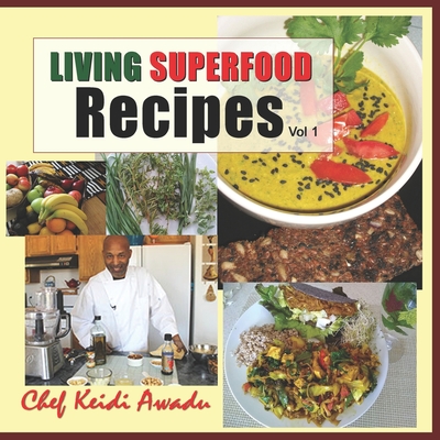 Living Superfood Recipes Vol: 1 - Keidi Awadu