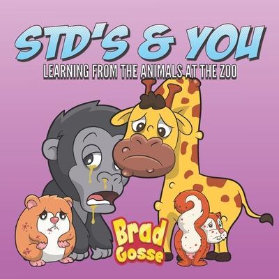 STD's & You: Learning From The Animals At The Zoo - Brad Gosse