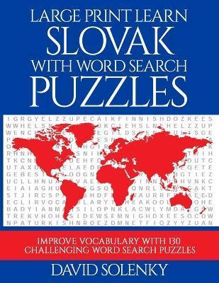 Coperta cărții 'Large Print Learn Slovak with Word Search Puzzles: Learn Slovak Language Vocabulary with Challenging Easy to Read Word'