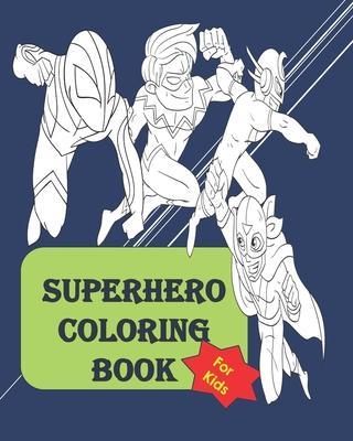 Superhero coloring book: Fun Activity coloring book for kids of all ages between 4 to 14 - Jj Kofi Annan