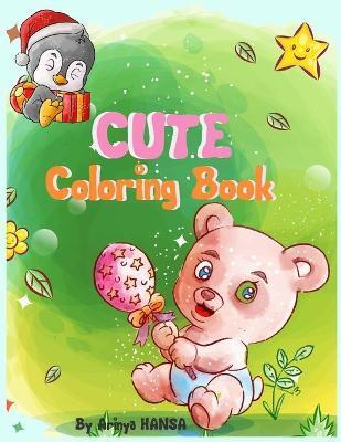 Cute Coloring Book: Gorgeous Coloring Book with Beautiful animals for girls Ages 4-8 - Arinya Hansa