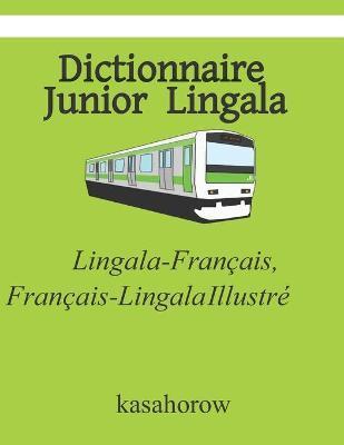Dictionnaire Junior Lingala: Lingala-Français, Français-Lingala Illustré - Kasahorow