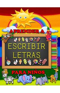Coperta cărții 'Aprender a Escribir Letras Para Niños: El libro de actividades Para Niños Perfecto Para Aprender el Alfabeto en Español'