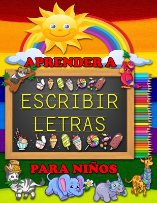 Aprender a Escribir Letras Para Niños: El libro de actividades Para Niños Perfecto Para Aprender el Alfabeto en Español - Candice Gilmore
