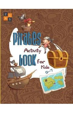 Coperta cărții 'Pirate activity book for kids 5-7: a fun pirate gift for 5-7 year old kids - Zags Puzzles'