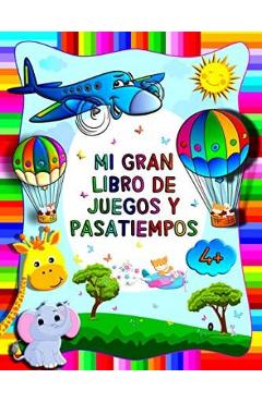 Poza produsului Mi gran libro de juegos y pasatiempos: Cuaderno de actividades Para niños preescolar a partir de 4 años - Libro de actividades para niños pequeños - Infancia Perfecta