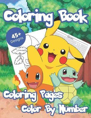 Coloring Book: NEW! Coloring Book For Kids Ages 4-8 With 45+ Unique Designs and Color By Number Illustrations - Great Coloring And Ac - Educatio Publishing