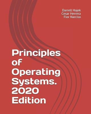Principles of Operating Systems. 2020 Edition - Cesar Herrera