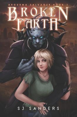 Broken Earth: Argurma Salvager Book 1 - S. J. Sanders