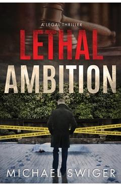 Poza produsului Lethal Ambition: An Edward Mead Legal Thriller: Book One - Michael Swiger