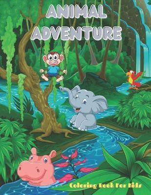 Animal Adventure - Coloring Book for Kids: 100 Amazing Coloring Pages for Boys & Girls - Fiona Faust
