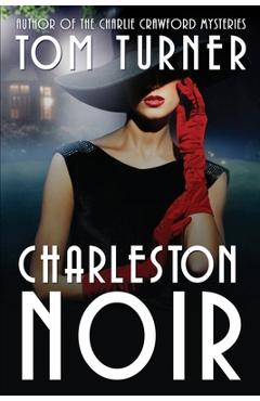 Coperta cărții 'Charleston Noir - Tom Turner'