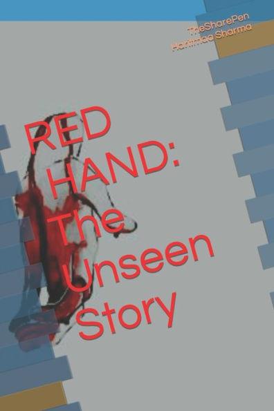 Red Hand: The Unseen Story - Thesharepen Haritmaa Sharma