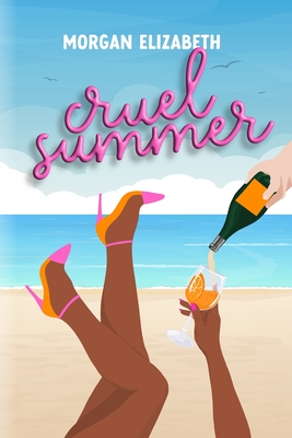 Cruel Summer: A Mean Girls Inspired Revenge Romance - Morgan Elizabeth