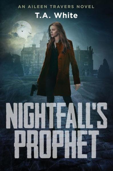 Nightfall's Prophet - T. A. White