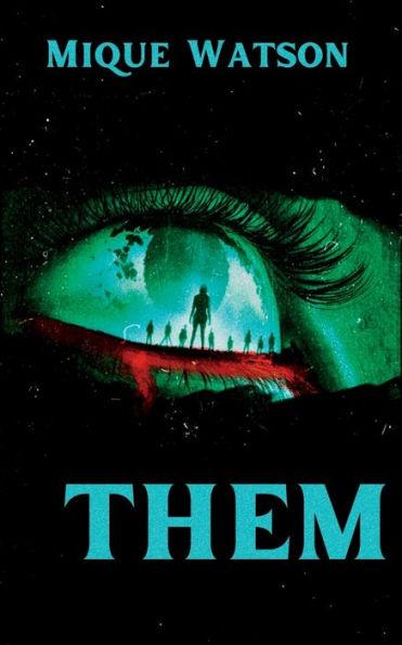 Them: An Extreme Horror Novella - Mique Watson