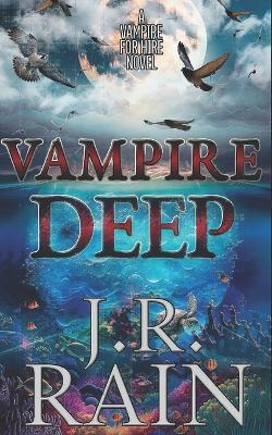 Vampire Deep - J. R. Rain
