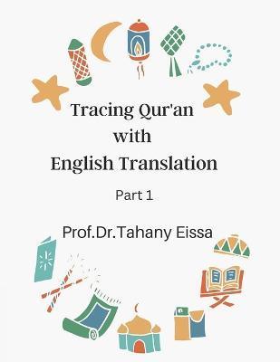 Coperta cărții 'Tracing Qur'an with English Translation - Tahany Eissa'