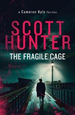 The Fragile Cage: Cameron Kyle 1 - Scott Hunter
