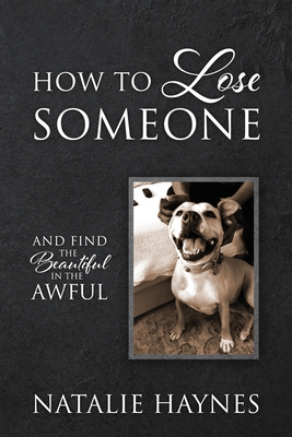 How to Lose Someone: And Find the Beautiful in the Awful - Natalie Haynes