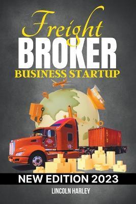 Freight Broker Business Startup - Lincoln Harley