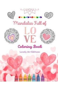 Coperta cărții 'Mandalas Full of Love Coloring Book for Everyone Unique Mandalas Source of Infinite Creativity, Love and Peace: Nature,'