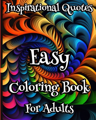Easy Coloring Book for Adults Inspirational Quotes: Motivational positive Quotes Coloring pages for Women. Simple & Large print - Sophia Caleb