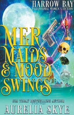 Mermaids & Mood Swings - Aurelia Skye