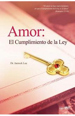 Coperta cărții 'Amor: El Cumplimiento de la Ley: Love: Fulfillment of the Law (Spanish) - Jaerock Lee'