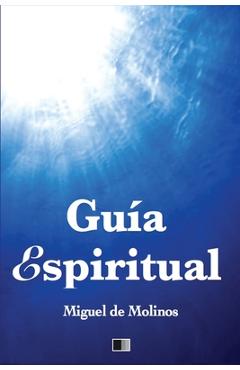 Poza produsului Guía Espiritual: Letra Grande para facilitar la lectura - Miguel De Molinos