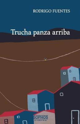 Trucha panza arriba - Rodrigo Fuentes