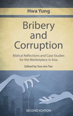 Coperta cărții 'Bribery and Corruption: Biblical Reflections and Case Studies from the Marketplace in Asia - Hwa Yung'