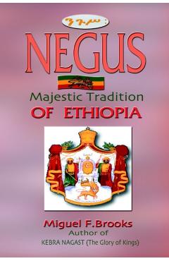 NEGUS Majestic Tradition of Ethiopia - Miguel F. Brooks
