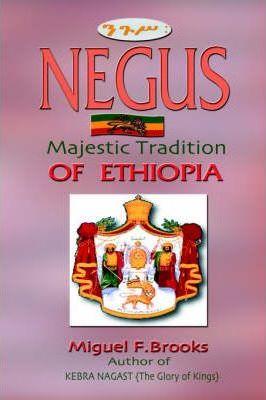 NEGUS Majestic Tradition of Ethiopia - Miguel F. Brooks