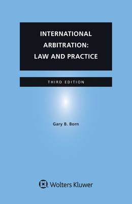 Coperta cărții 'International Arbitration: Law and Practice - Gary B. Born'