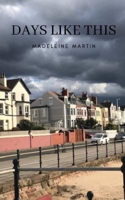 Days like this - Madeleine Martin