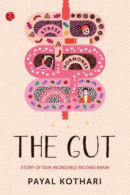 The Gut: Story of Our Incredible Second Brain - Payal Kothari