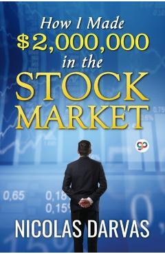 How I Made $2,000,000 in the Stock Market - Nicolas Darvas