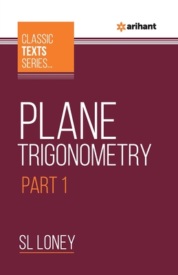 Plane Trigonometry Part-1 - Sl Loney