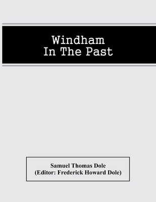 Windham In The Past - Samuel Thomas Dole