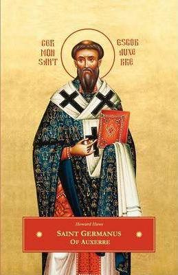 St. Germanus of Auxerre - Howard Huws
