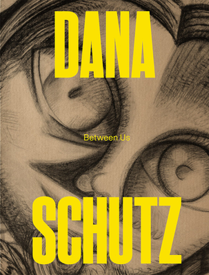 Dana Schutz: Between Us - Dana Schutz