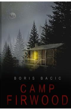Coperta cărții 'Camp Firwood - Boris Bacic'