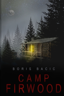 Camp Firwood - Boris Bacic